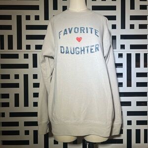 Favorite Daughter Sweatshirt by Erin & Sara for Sub_urban Riot EUC Medium